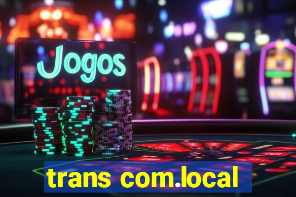 trans com.local